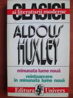 Aldous Huxley - Minunata lume noua. Reintoarcere in minunata lume noua