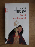 Aldous Huxley - Punct contrapunct