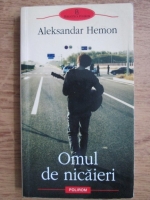Aleksandar Hemon - Omul de nicaieri