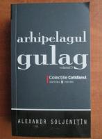 Aleksandr Soljenitin - Arhipelagul Gulag (volumul 3)
