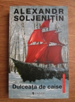 Aleksandr Soljenitin - Dulceata de caise