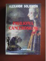 Aleksandr Soljenitin - Pavilionul cancerosilor