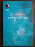 Alessandro Baricco - Castele de furie