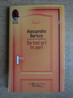 Alessandro Baricco - De trei ori in zori