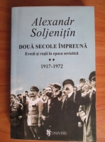 Alexandr Soljenitin - Doua secole impreuna (volumul 2)