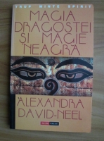 Alexandra David-Neel - Magia dragostei si magie neagra