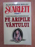Alexandra Ripley - Scarlett (volumul 1)