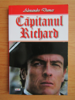 Alexandre Dumas - Capitanul Richard