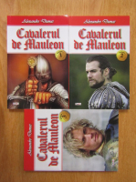 Alexandre Dumas - Cavalerul de Mauleon (3 volume)