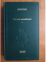 Alexandre Dumas - Cei trei muschetari (volumul 1) (Adevarul)
