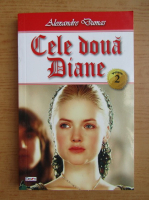 Alexandre Dumas - Cele doua Diane (volumul 2)