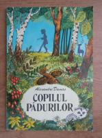 Alexandre Dumas - Copilul padurilor