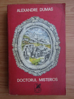 Alexandre Dumas - Doctorul misterios (volumul 1)