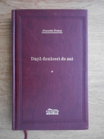 Alexandre Dumas - Dupa douazeci de ani (volumul 1)