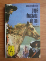 Alexandre Dumas - Dupa douazeci de ani (volumul 2)