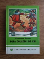 Alexandre Dumas - Dupa douazeci de ani