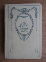 Alexandre Dumas - La Reine Margot (volumul 2, 1931)