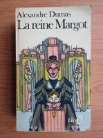 Alexandre Dumas - La reine Margot