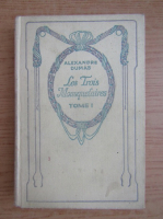 Alexandre Dumas - Les trois mousquetaires (volumul 1, 1938)