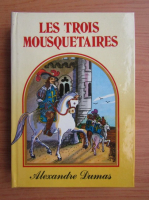 Alexandre Dumas - Les trois mousquetaires