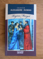 Alexandre Dumas - Regina Margot (volumul 1)