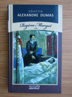 Alexandre Dumas - Regina Margot (volumul 2)