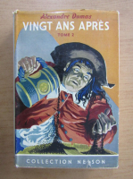 Alexandre Dumas - Vingt ans apres (volumul 2)