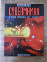 Alexandre Jardin - Cybermaman. Ou le voyage extraordinaire au centre d'un ordinateur