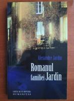 Alexandre Jardin - Romanul familiei Jardin