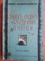 Alexandru Averescu - Notite zilnice din razboiu (1916-1919)
