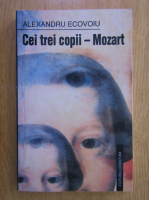 Alexandru Ecovoiu - Cei trei copii-Mozart