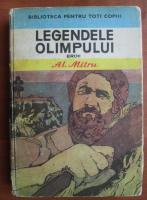 Alexandru Mitru - Legendele Olimpului. Eroii