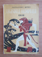 Alexandru Mitru - Legendele Olimpului, volumul 2. Eroii