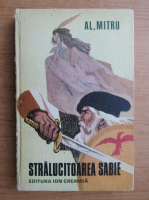 Alexandru Mitru - Stralucitoarea sabie