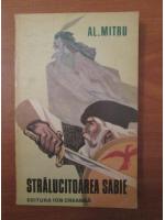 Alexandru Mitru - Stralucitoarea sabie