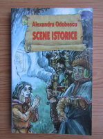 Alexandru Odobescu - Scene istorice