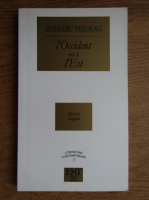 Alexandru Paleologu - L'Occident est a l'Est