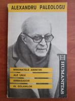 Alexandru Paleologu - Minunatele amintiri ale unui ambasador al golanilor