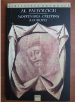 Alexandru Paleologu - Mostenirea crestina a Europei