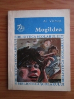 Alexandru Vlahuta - Mogaldea