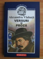 Alexandru Vlahuta - Versuri si proza