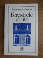 Alexandru Vona - Ferestrele zidite