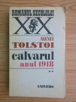 Alexei Tolstoi - Calvarul, volumul 2. Anul 1918