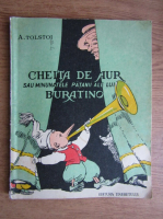 Alexei Tolstoi - Cheita de aur sau minunatele patanii ale lui Buratino