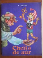 Alexei Tolstoi - Cheita de aur