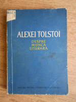 Alexei Tolstoi - Despre munca literara
