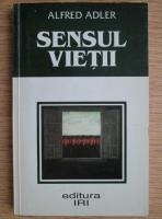 Alfred Adler - Sensul vietii