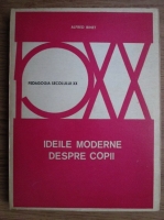 Alfred Binet - Ideile moderne despre copii
