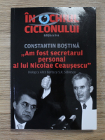 Alice Barbu, Sorin Rosca Stanescu - In ochiul ciclonului. Constantin Bostina, am fost secretarul personal al lui Nicolae Ceausescu