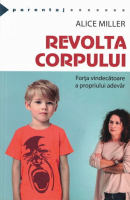 Alice Miller - Revolta corpului